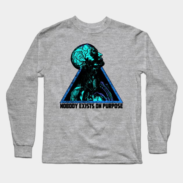 NOBODY EXIST ON PURPOSE Long Sleeve T-Shirt by theanomalius_merch